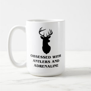 Obsessed With Antlers and Adrenaline Deer Hunting Coffee Mug