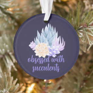 Obsessed with Succulents Botanical Comfort Colours Ornament