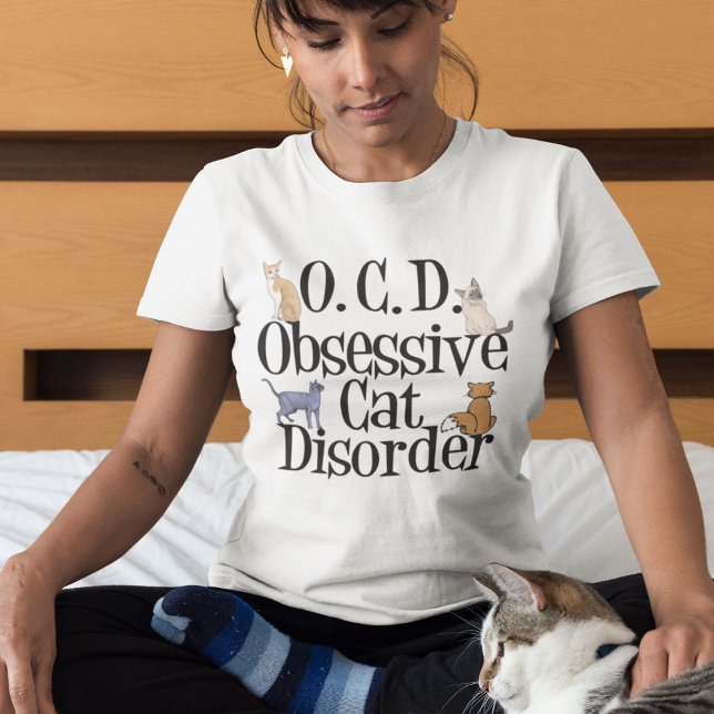 Obsessive Cat Disorder T-Shirt (Creator Uploaded)