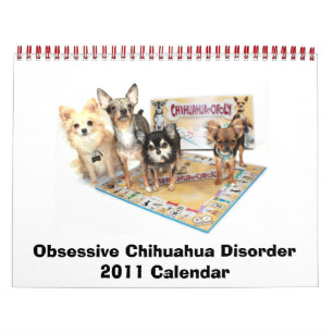 Obsessive Chihuahua Disorder 2011 Calendar