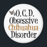 Obsessive Chihuahua Disorder Magnet<br><div class="desc">I'm obsessed with cute chihuahua dogs,  my favourite dog breed. A funny gift for a chihuahua owner that reads Obsessive Chihuahua Disorder for a pet lover.</div>