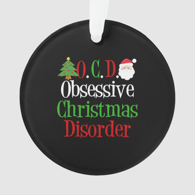 Obsessive Christmas Disorder Humour Ornament (Front)