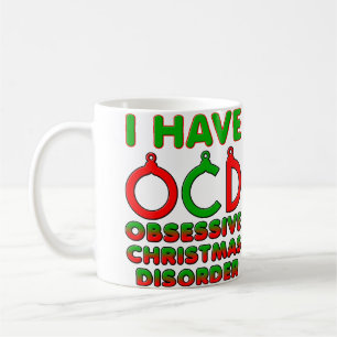 Obsessive Christmas Disorder OCD Funny Mug