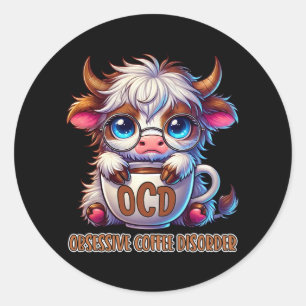Obsessive Coffee Disorder  Classic Round Sticker