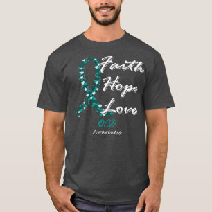Obsessive Compulsive Disorder Awareness Faith Hope T-Shirt