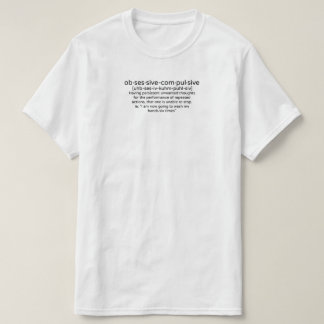 Obsessive Compulsive Personality Definition FUNNY T-Shirt