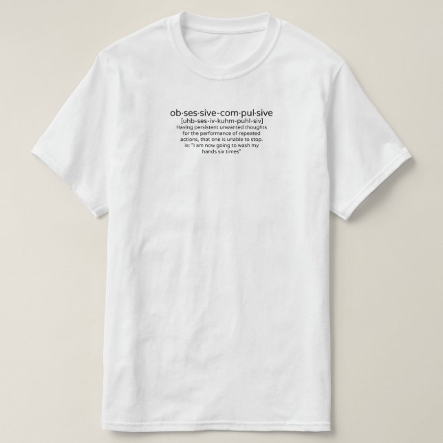 Obsessive Compulsive Personality Definition FUNNY T-Shirt (Design Front)