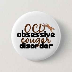 Obsessive Cougar Disorder 6 Cm Round Badge