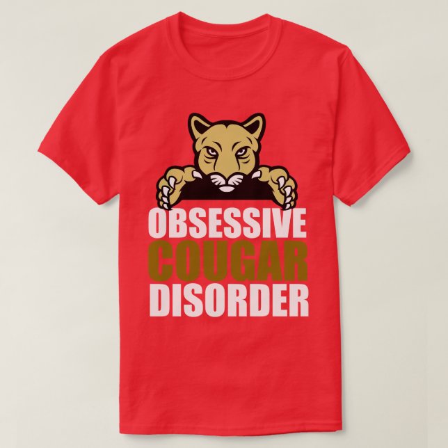 Obsessive Cougar Disorder Humour T-Shirt (Design Front)