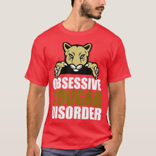 Obsessive Cougar Disorder Humour T-Shirt