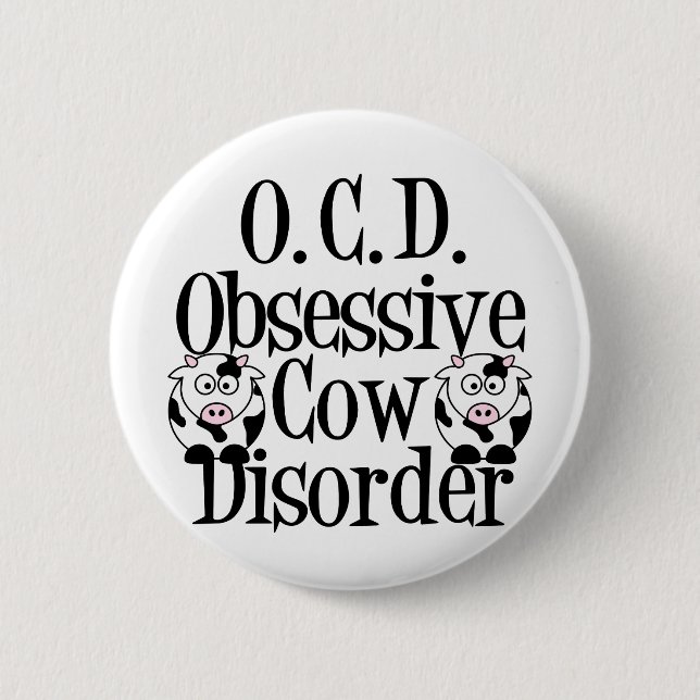 Obsessive Cow Disorder 6 Cm Round Badge (Front)