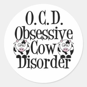 Obsessive Cow Disorder Classic Round Sticker