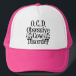 Obsessive Cow Disorder Trucker Hat<br><div class="desc">I love cows. Cute black and white cow gift. I am OCD for funny cow presents.</div>