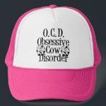Obsessive Cow Disorder Trucker Hat<br><div class="desc">I love cows. Cute black and white cow gift. I am OCD for funny cow presents.</div>