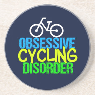 Obsessive Cycling Disorder Cyclist Coaster