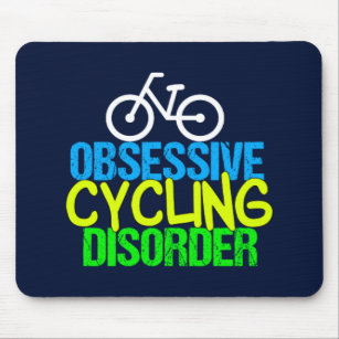 Obsessive Cycling Disorder Funny Cyclist Mouse Pad