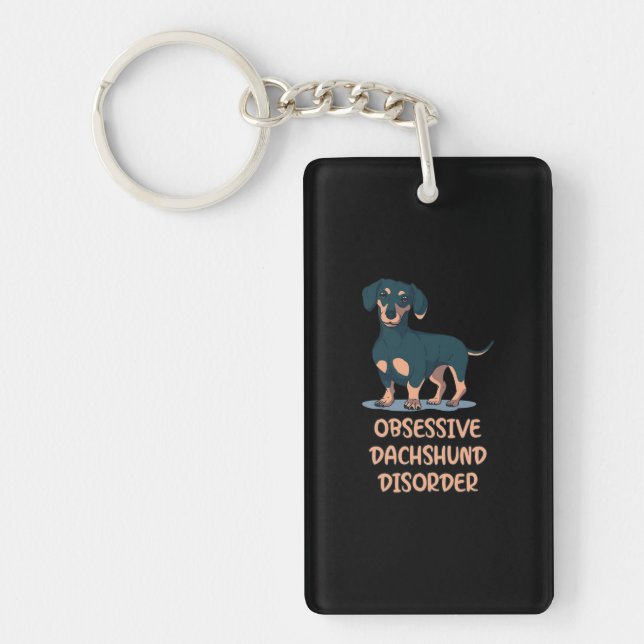 Obsessive Dachshund Disord Key Ring (Front)