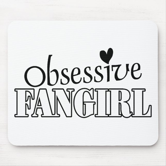 Obsessive Fangirl Mouse Pad (Front)