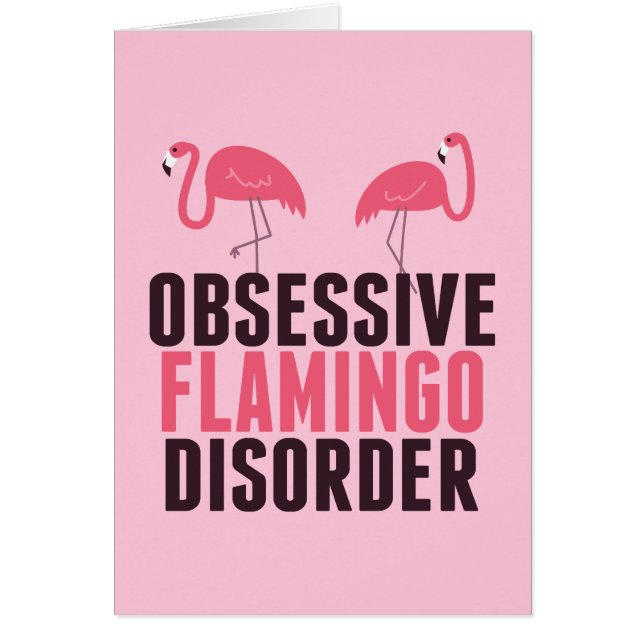 Obsessive Flamingo Disorder Pink Flamingos Card (Front)