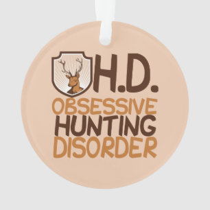 Obsessive Hunting Disorder Deer Ornament