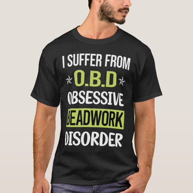 Obsessive Love Beadwork Beading Beads T-Shirt (Front)