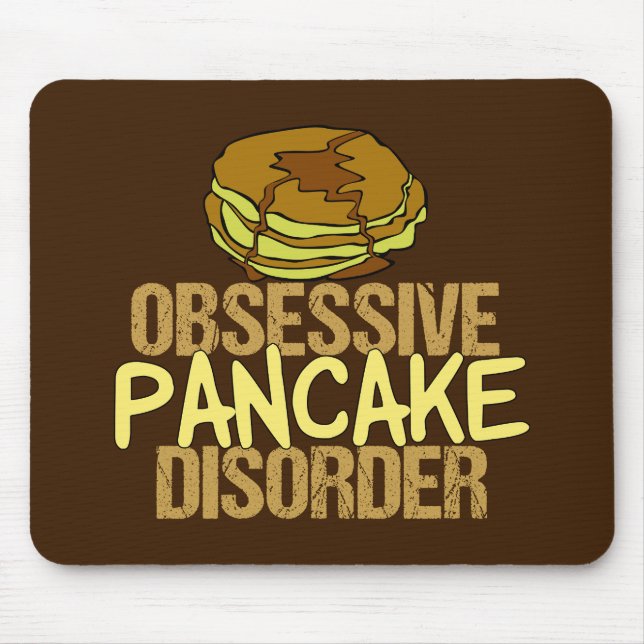Obsessive Pancake Disorder Funny Breakfast Mouse Pad (Front)
