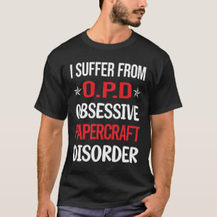 Obsessive Papercraft Paper Craft Crafting T-Shirt