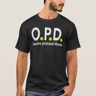 Obsessive Pickleball Disorder Pickleball Shirt