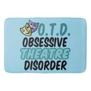 Obsessive Theatre Disorder Bath Mat