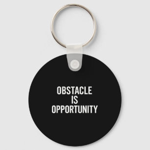 Obstacle Is Opportunity. Stoic, Wisdom, Quote  Key Ring