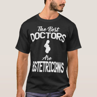 Obstetrician Apparel  Funny Obstetricians Design  T-Shirt