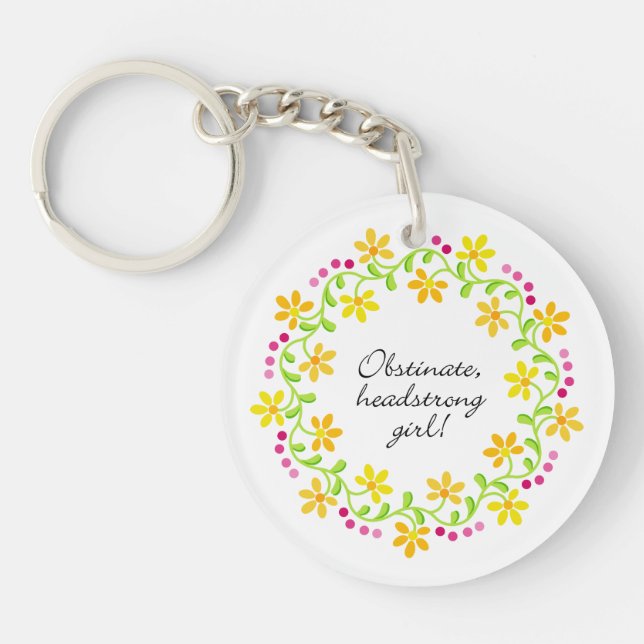 Obstinate headstrong girl Austen Pride & Prejudice Key Ring (Front)