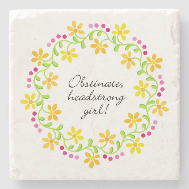 Obstinate headstrong girl Austen Pride & Prejudice Stone Coaster (Front)