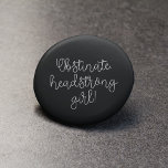 Obstinate headstrong girl Jane Austen quote 3 Cm Round Badge<br><div class="desc">Obstinate,  headstrong girl! The infamous Jane Austen quote from Pride and Prejudice. Customisable text and background colours.</div>