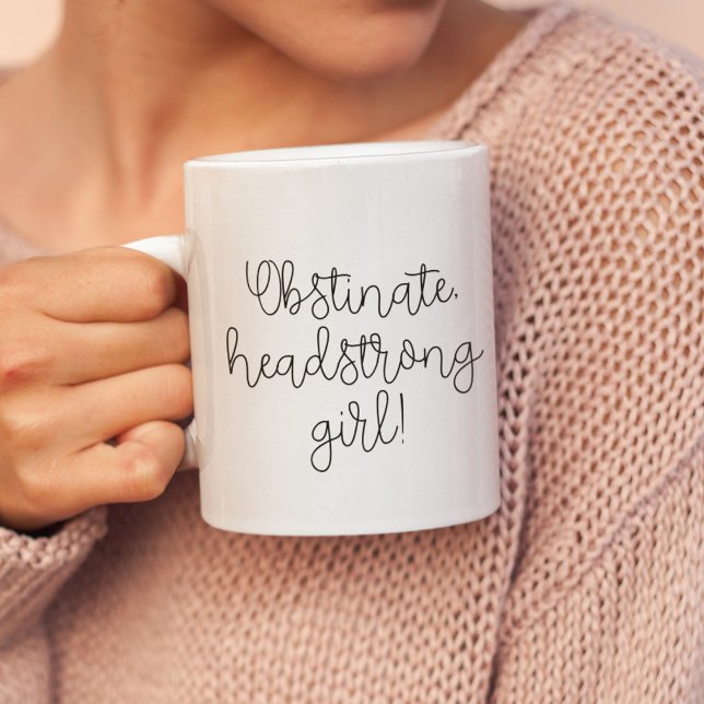 Obstinate headstrong girl Jane Austen quote Coffee Mug (Creator Uploaded)