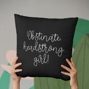 Obstinate headstrong girl Jane Austen quote Cushion