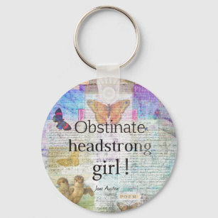 Obstinate, headstrong girl! Jane Austen quote Key Ring