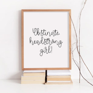 Obstinate headstrong girl Jane Austen quote Poster