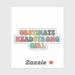 Obstinate headstrong girl Vintage<br><div class="desc">Obstinate,  headstrong girl! The infamous Jane Austen quote from Pride and Prejudice,  with a retro hippie colourful design.</div>