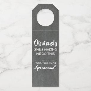 Obviously - Funny Groomsmen Proposal Bottle Tag