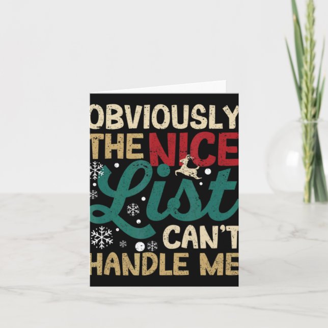 Obviously The Nice List Cant Handle Me Xmas Santa  Card (Front)