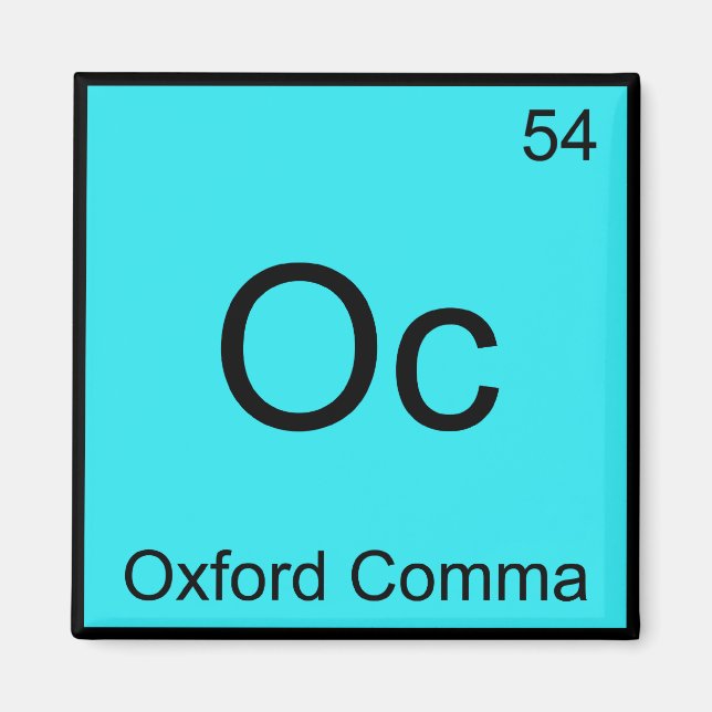 Oc - Oxford Comma Chemistry Element Symbol Grammar Magnet (Front)