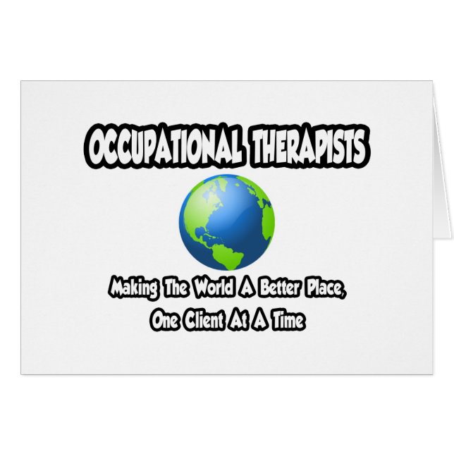 Occ Therapists...Making World a Better Place (Front Horizontal)