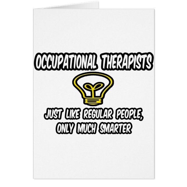 Occ Therapists...Regular People, Only Smarter (Front)