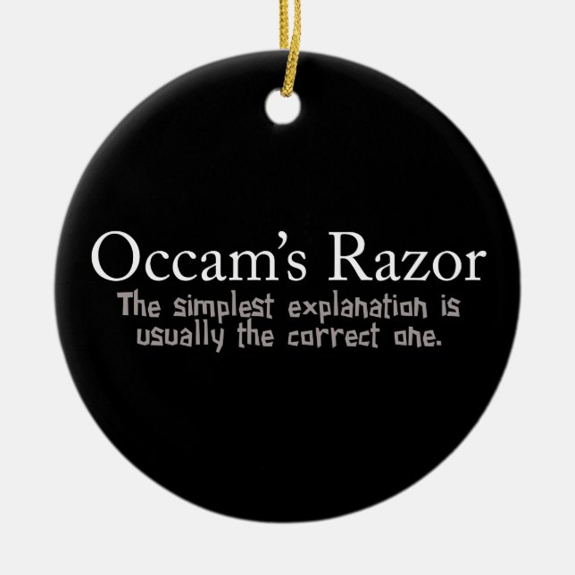 Occam's Razor Scientific Problem Solving Ceramic Ornament (Front)