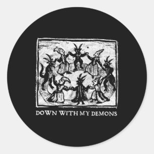 Occult Down With My Demons Gothic Horror Punk Witc Classic Round Sticker