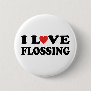 Occupation Dental Assitant I Love Flossing 6 Cm Round Badge