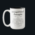 Occupational Therapist Definition Thank You Gift Two-Tone Coffee Mug<br><div class="desc">This definition of an Occupational Therapist proudly displayed is both a meaningful and practical gift.</div>
