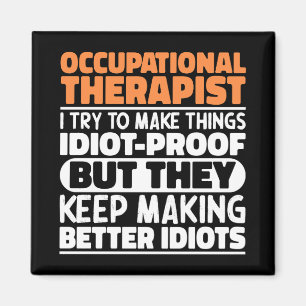 Occupational Therapist I Try To Make Things Funny Magnet