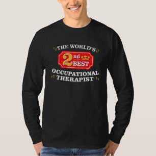 Occupational Therapist Ot Appreciation Work Joke T-Shirt